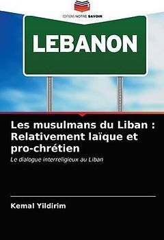 Les musulmans du Liban : Relativement laïque et pro-chrétien