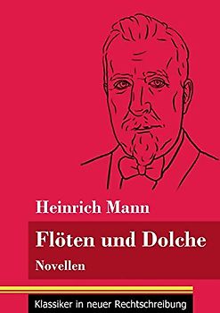 Flöten und Dolche: Novellen (Band 77, Klassiker in neuer Rechtschreibung)