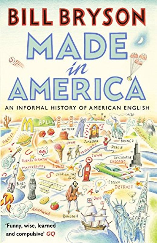 Made In America: An Informal History of American English (Bryson, 10)