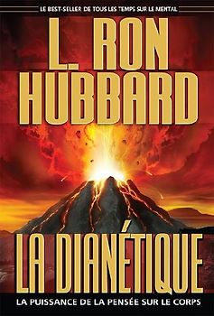 La Dianétique: La Puissance de la Pensée Sur Le Corps