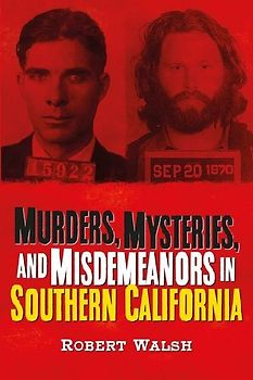 Murders, Mysteries and Misdemeanors in Southern California