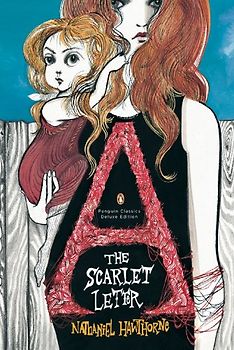 The Scarlet Letter: (Penguin Classics Deluxe Edition) - Nathaniel Hawthorne