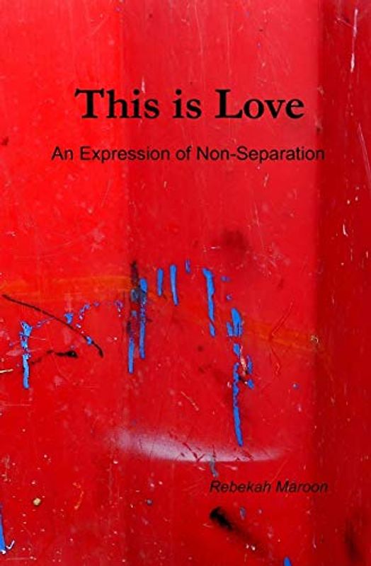 This is Love: An Expression of Non-Separation