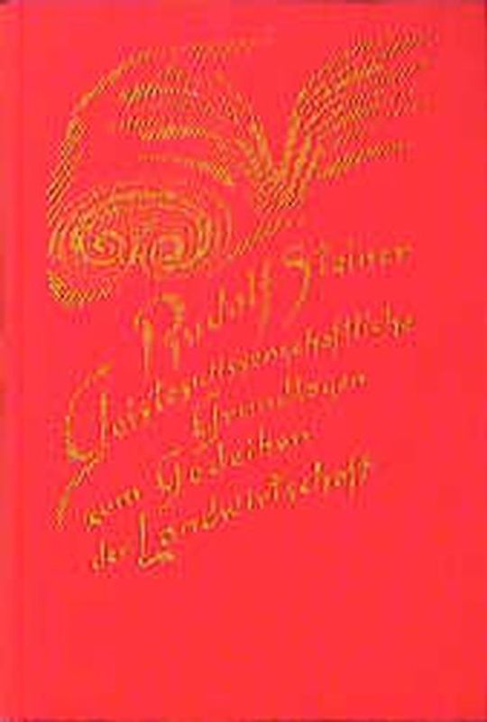 Geisteswissenschaftliche Grundlagen zum Gedeihen der Landwirtschaft