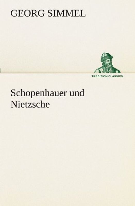 Schopenhauer und Nietzsche - Simmel, Georg