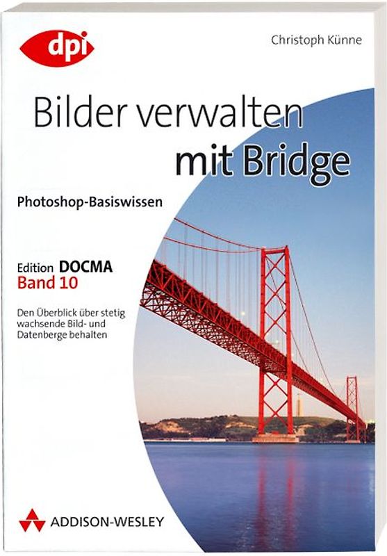 Photoshop-Basiswissen: Band 1-12. Edition DOCMA / Photoshop-Basiswissen: Bilder verwalten mit Bridge
