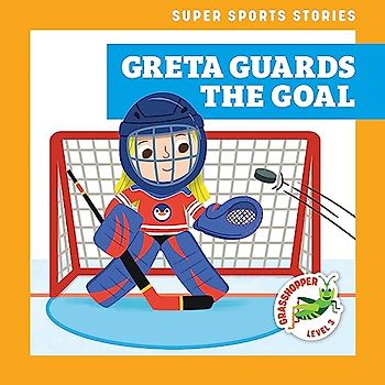 Greta Guards the Goal (Super Sports Stories)