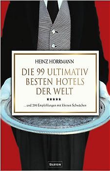 Die 99 ultimativ besten Hotels der Welt
