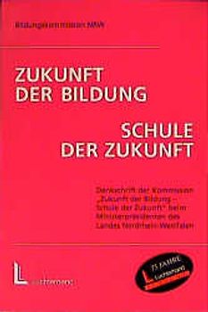 Zukunft der Bildung - Schule der Zukunft