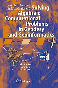 Solving Algebraic Computational Problems in Geodesy and Geoinformatics