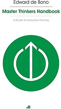 Masterthinker's Handbook: A Guide to Innovative Thinking