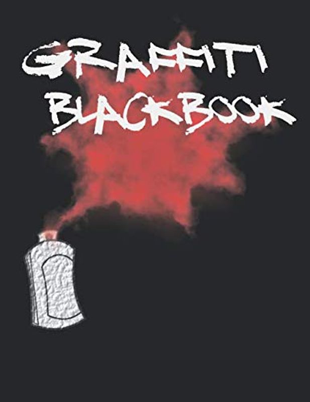 Graffiti Blackbook: 110 Blank Pages to Draw Graffitis and Tags | Graffiti Sketchbook | 110 pages | 8.5x11 | Gift for Graffiti Artists