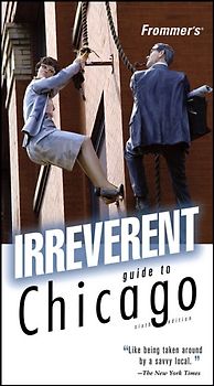 Frommer's Irreverent Guide to Chicago