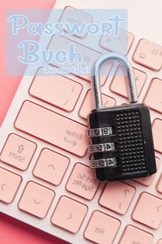 Passwort Buch: Geschenkidee für alle digitalen Nomaden - Sichere all Deine Passwörter und Zugangsdaten an einem Ort