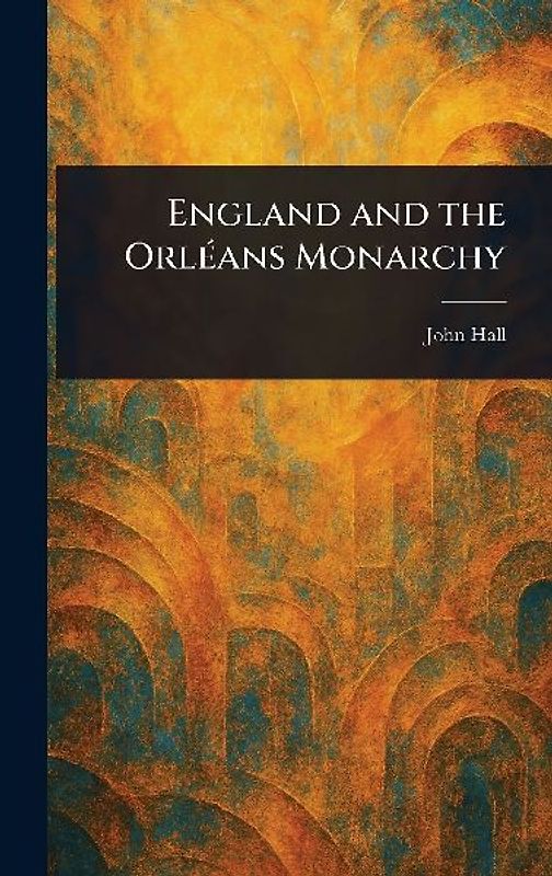 England and the Orléans Monarchy