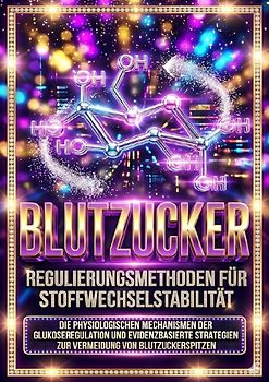 Blutzucker: Regulierungsmethoden für Stoffwechselstabilität