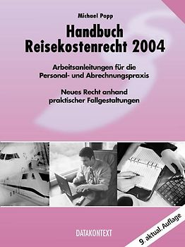 Handbuch Reisekostenrecht 2004. Arbeitsanleitung für die Personal- und Abrechnungspraxis