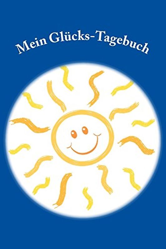 Mein Glücks-Tagebuch - Pichl, Veronika