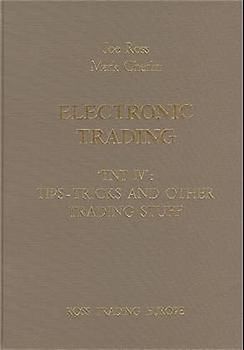 Electronic Trading. TNT / Tips, Tricks and other Trading Stuff