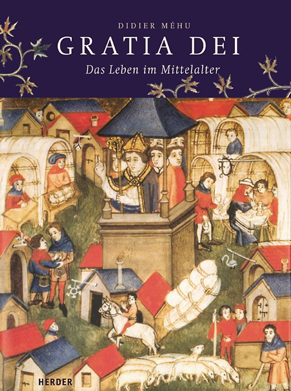 Gratia Dei. Das Leben im Mittelalter