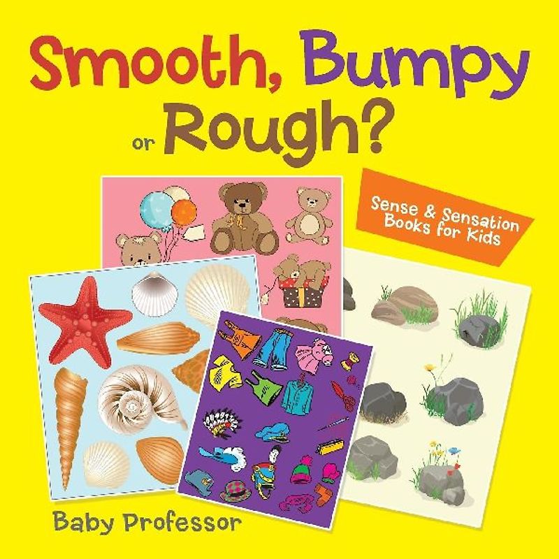 Smooth, Bumpy or Rough? | Sense & Sensation Books for Kids