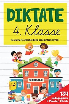 Diktate 4. Klasse! Übungsheft für gute Schulnoten!