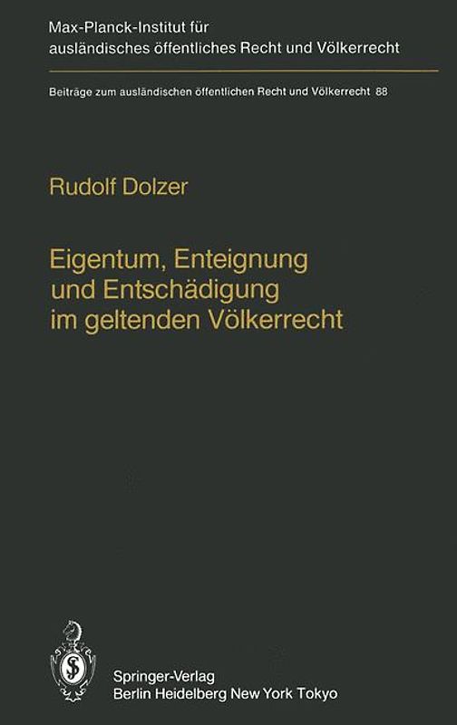 Eigentum, Enteignung und Entschädigung im geltenden Völkerrecht / Property, Expropriation and Compensation in Current International Law