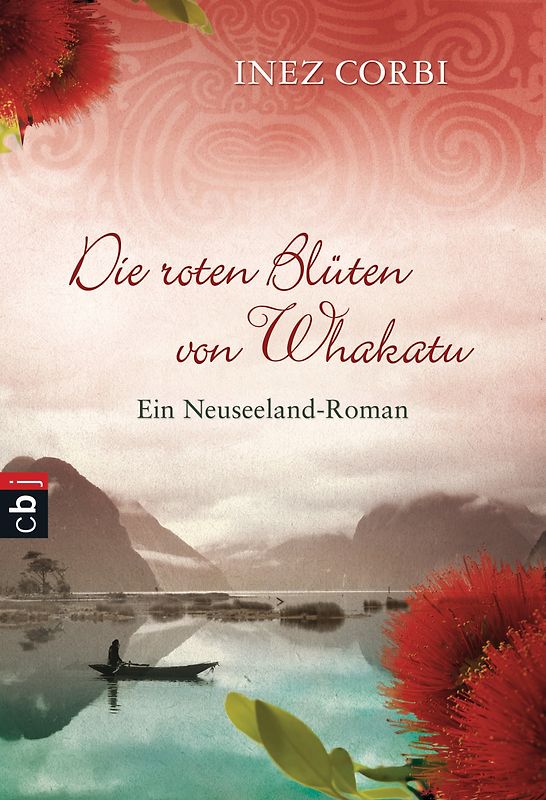 Die roten Blüten von Whakatu. Ein Neuseeland-Roman