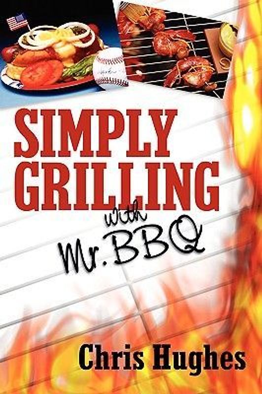 Simply Grilling with Mr. BBQ