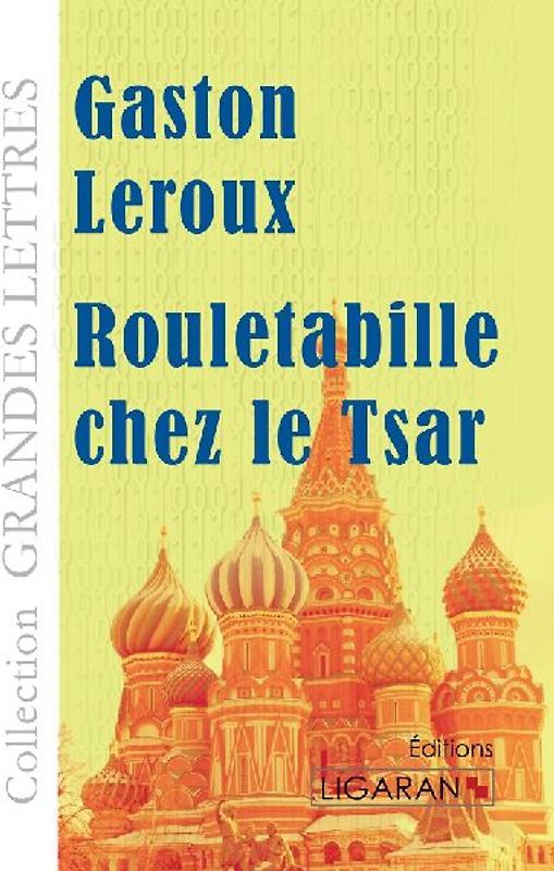 Rouletabille chez le Tsar (grands caractères)