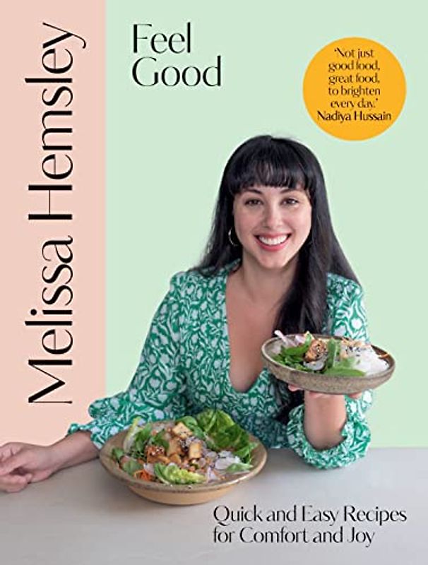 Feel Good: Quick and easy recipes for comfort and joy