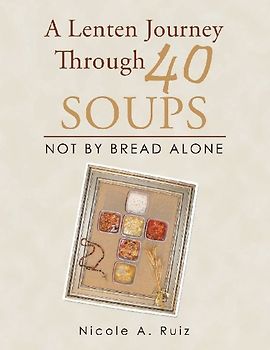 A Lenten Journey Through 40 Soups