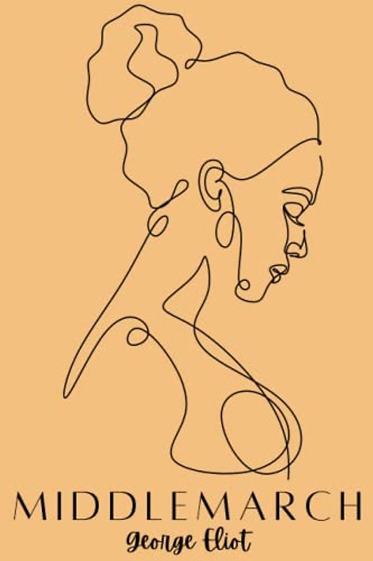 Middlemarch: A Study of Provincial Life (Annotated)