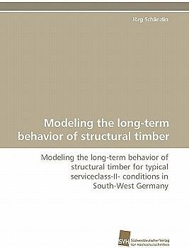 Modeling the long-term behavior of structural timber