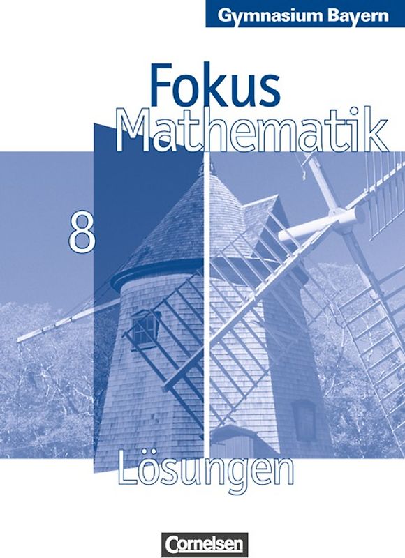 Fokus Mathematik - Gymnasium Bayern / 8. Jahrgangsstufe - Lösungen zum Schülerbuch