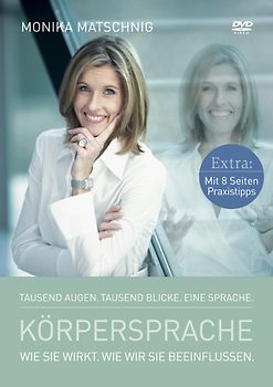 Tausend Augen. Tausend Blicke. Eine Sprache. KÖRPERSPRACHE. Wie sie wirkt. Wie wir sie beeinflussen. - Matschnig, Monika DVD