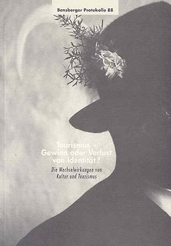 Tourismus - Gewinn oder Verlust von Identität?