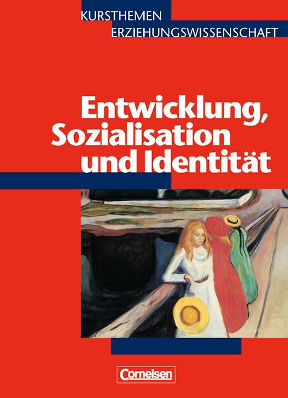 Kursthemen Erziehungswissenschaft - Allgemeine Ausgabe / Heft 4 - Entwicklung, Sozialisation und Identität