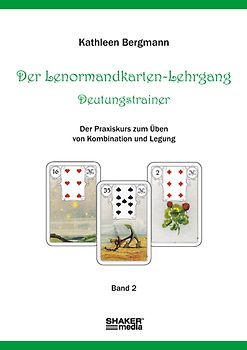 Der Lenormandkarten-Lehrgang - Deutungstraining