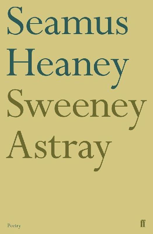 Sweeney Astray - Heaney, Seamus