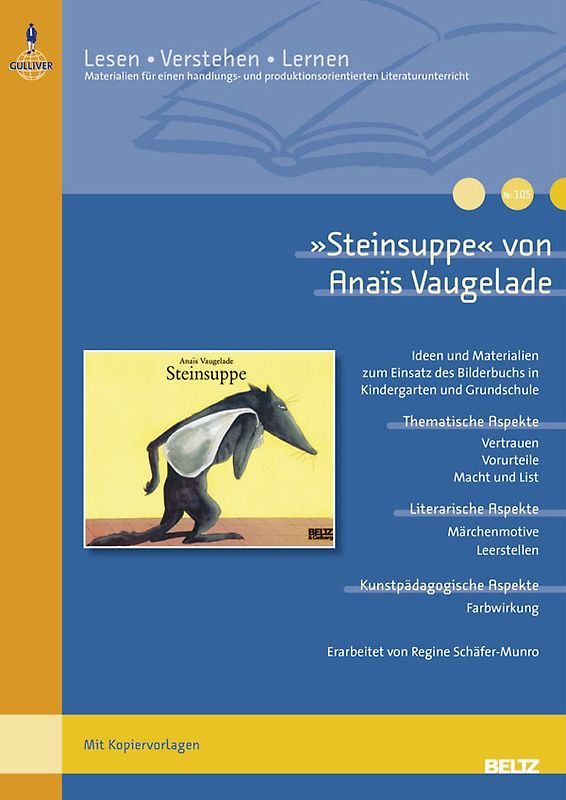 »Steinsuppe« von Anaïs Vaugelade. Ideen und Kopiervorlagen zum Einsatz des Bilderbuchs in Kindergarten und Grundschule