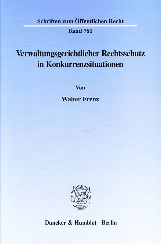 Verwaltungsgerichtlicher Rechtsschutz in Konkurrenzsituationen.