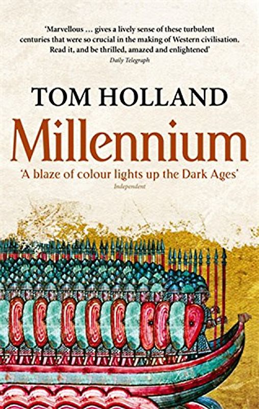 Millennium: The End of the World and the Forging of Christendom - Tom Holland