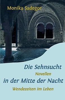 Die Sehnsucht in der Mitte der Nacht