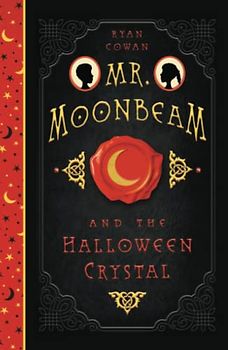Mr. Moonbeam and the Halloween Crystal