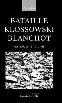 Bataille Klossowski Blanchot ' Writing at the Limit '