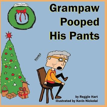 Grampaw Pooped His Pants: a very crappy Christmas