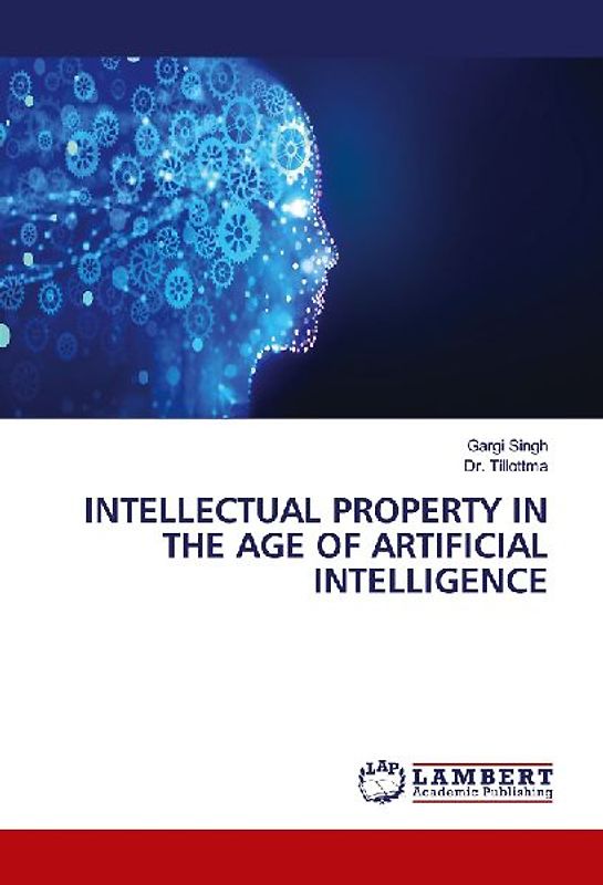 INTELLECTUAL PROPERTY IN THE AGE OF ARTIFICIAL INTELLIGENCE