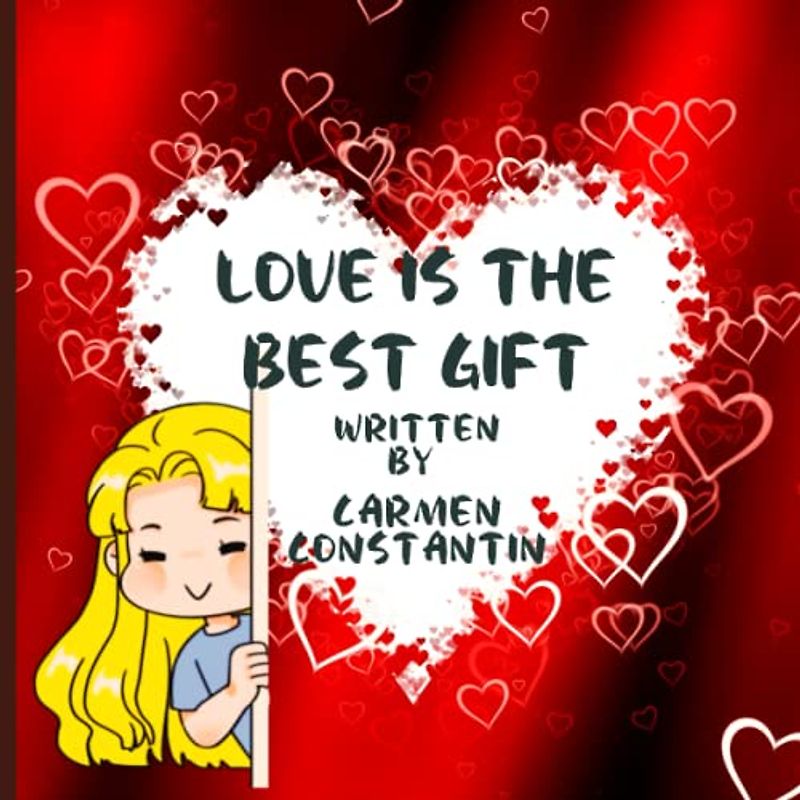 Love is The Best Gift/Educational Children Book about the Power of Love: Bedtime Story About Finding How much you Love your Family