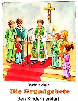 Die Grundgebete den Kindern erklärt